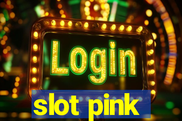 slot pink