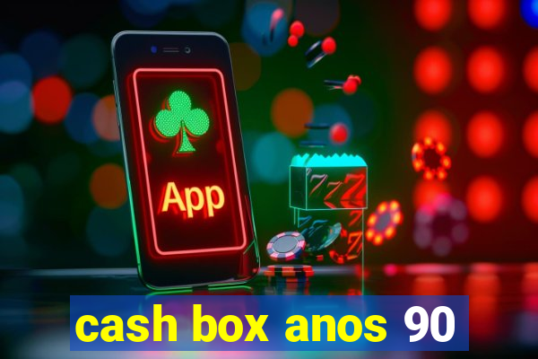 cash box anos 90