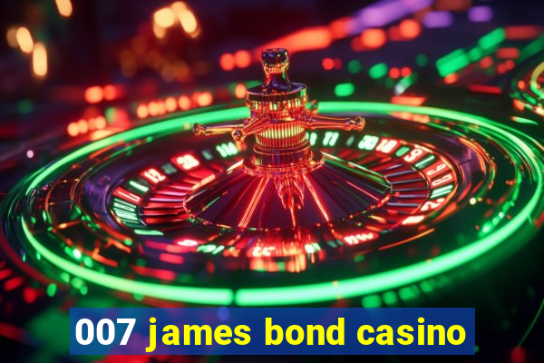 007 james bond casino