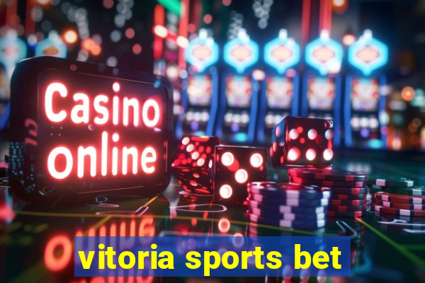 vitoria sports bet