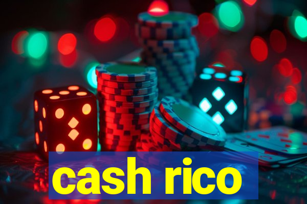 cash rico