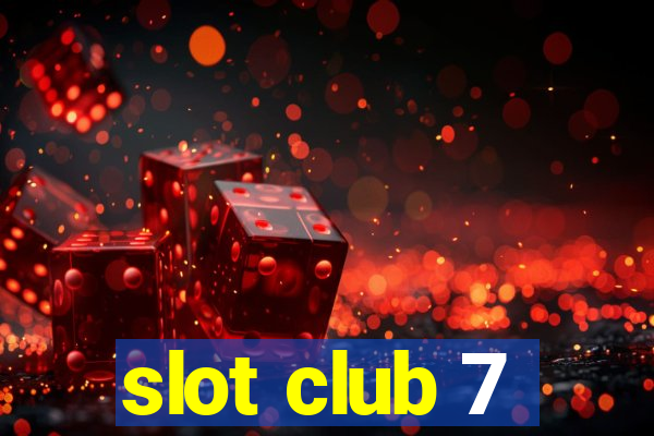 slot club 7