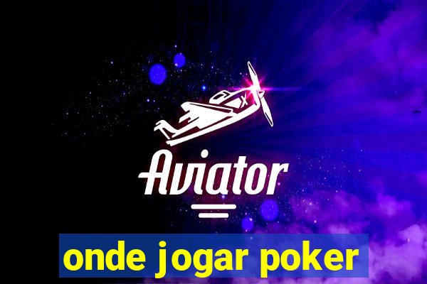 onde jogar poker