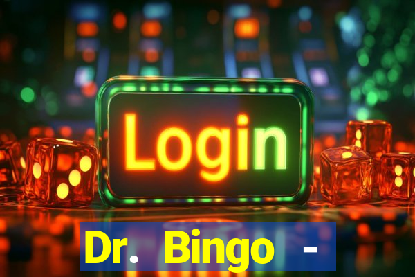 Dr. Bingo - E-Bingo + Slots