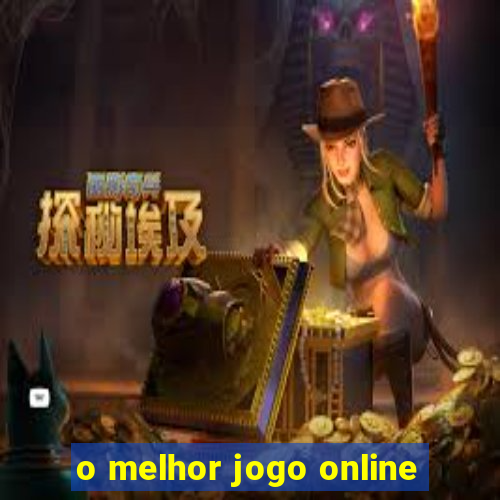 o melhor jogo online