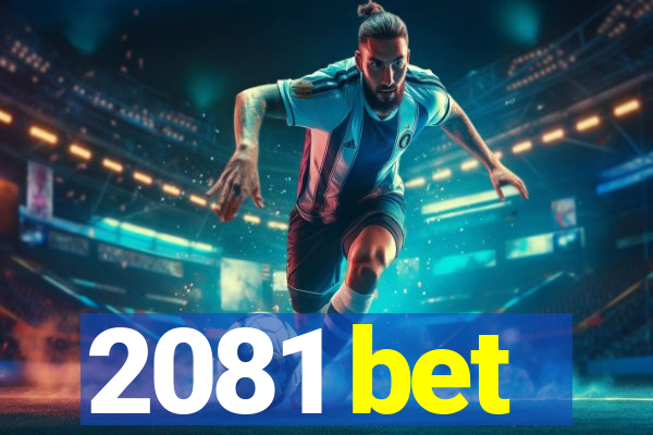 2081 bet