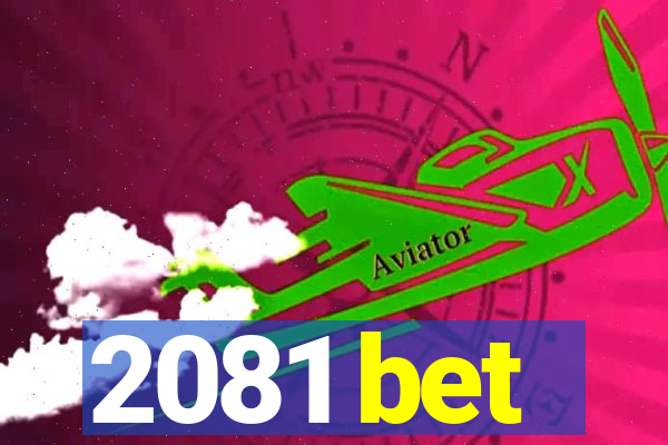 2081 bet