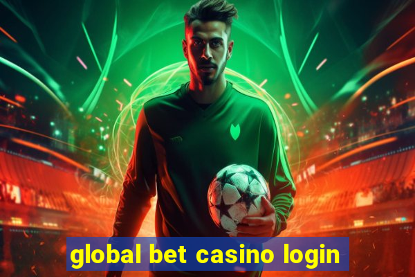 global bet casino login