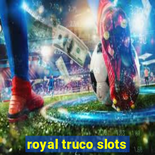 royal truco slots