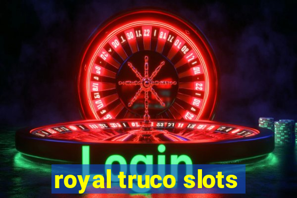 royal truco slots