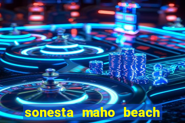 sonesta maho beach resort casino spa