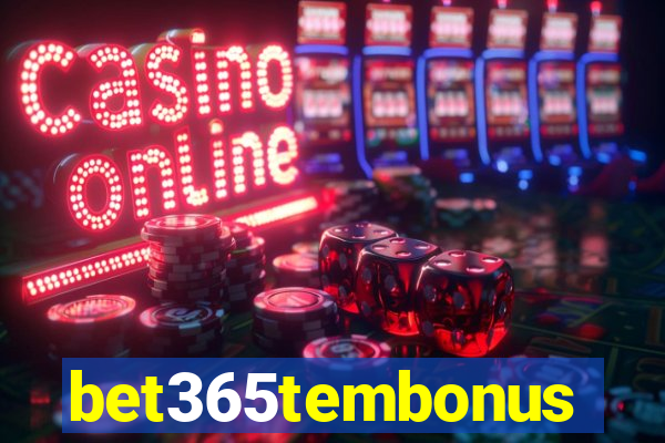 bet365tembonus