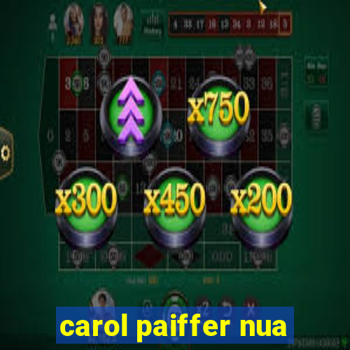 carol paiffer nua