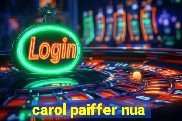 carol paiffer nua