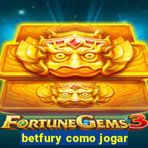 betfury como jogar