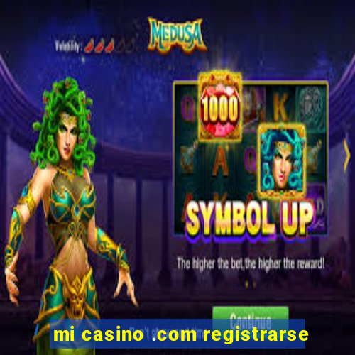 mi casino .com registrarse