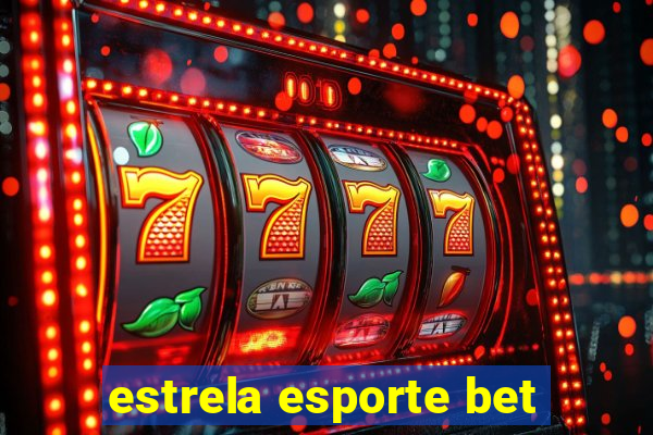 estrela esporte bet