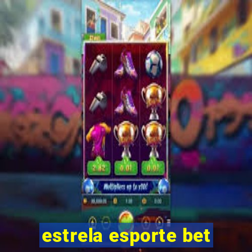 estrela esporte bet