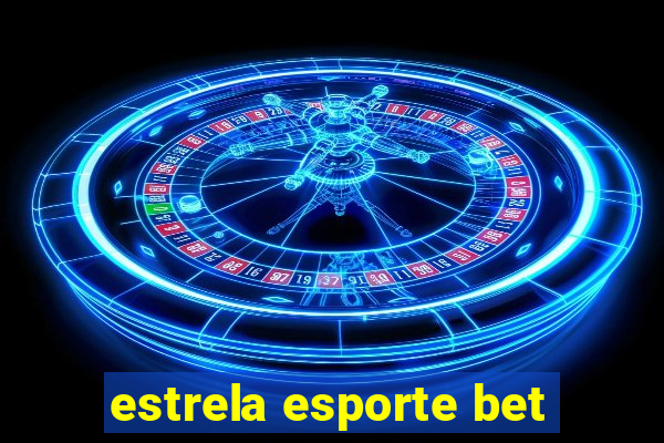 estrela esporte bet