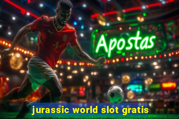 jurassic world slot gratis