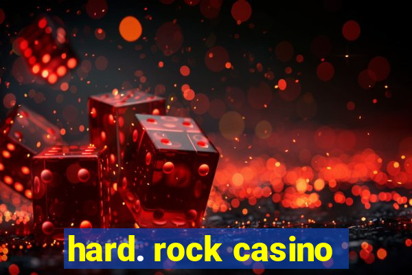 hard. rock casino