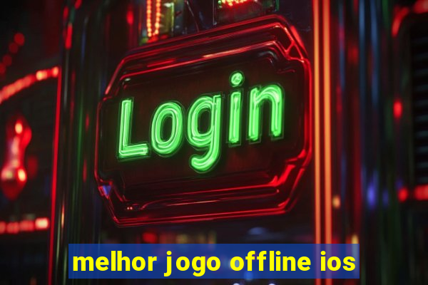 melhor jogo offline ios