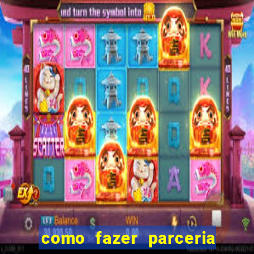 como fazer parceria com jogo do tigre