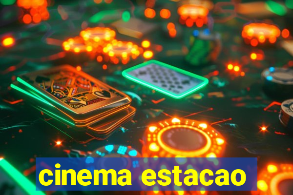 cinema estacao