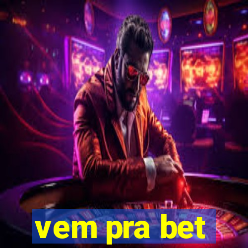 vem pra bet