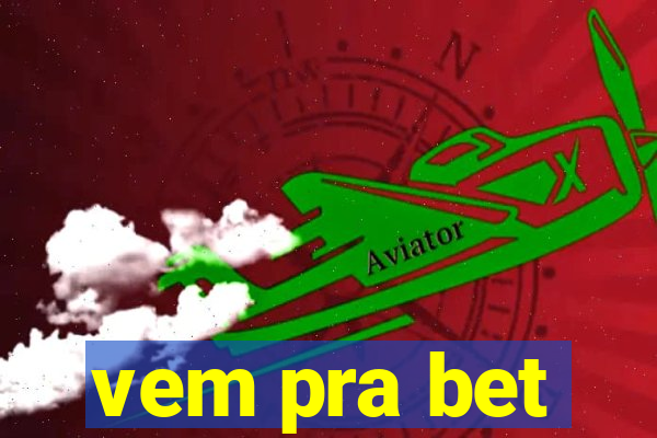 vem pra bet