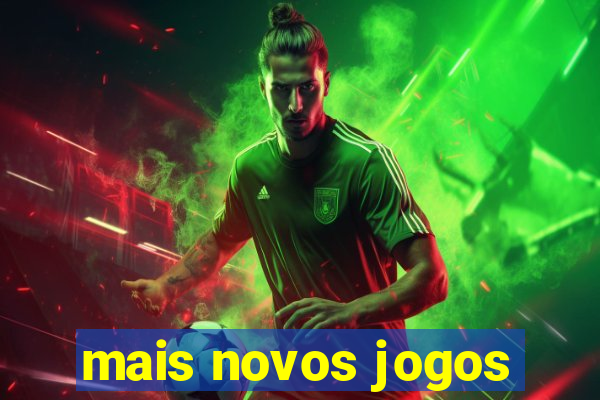 mais novos jogos