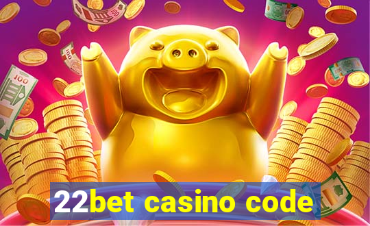 22bet casino code