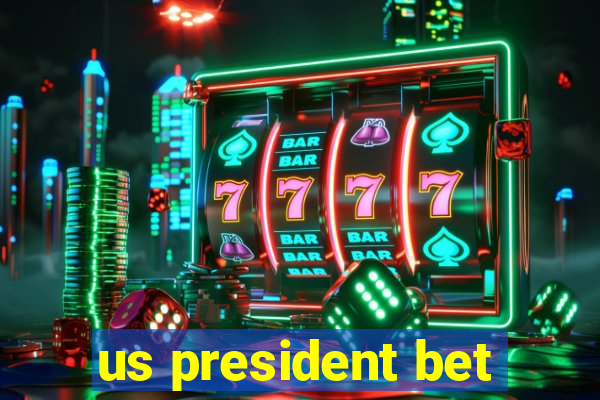 us president bet