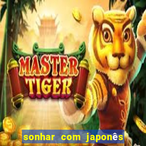 sonhar com japonês no jogo do bicho