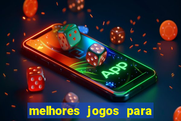 melhores jogos para celular 2024