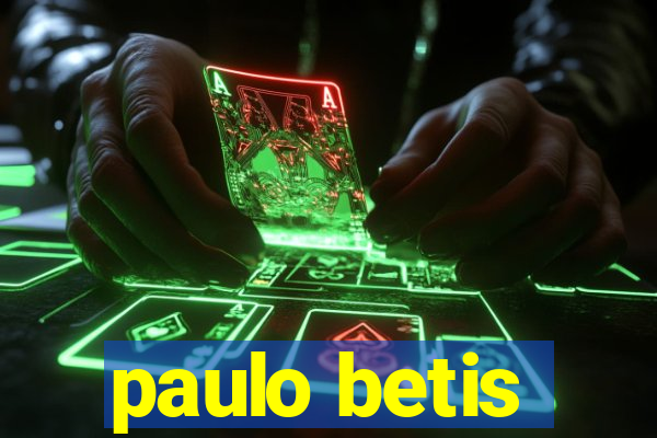 paulo betis