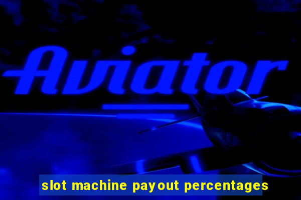 slot machine payout percentages