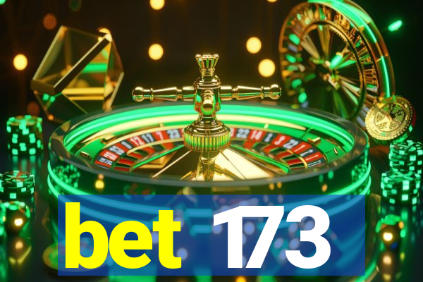 bet 173