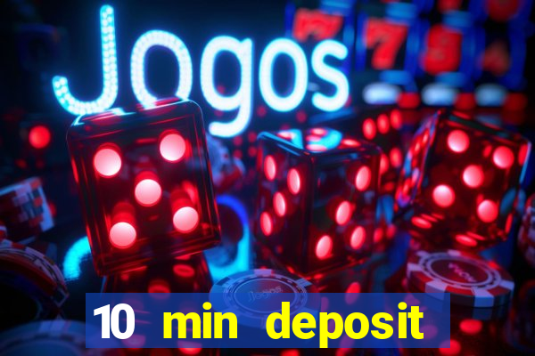 10 min deposit online casino