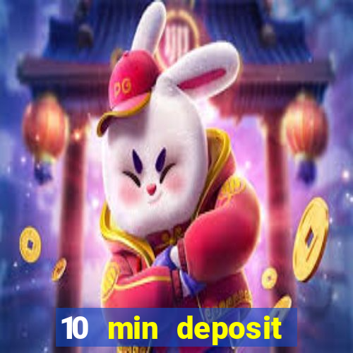 10 min deposit online casino