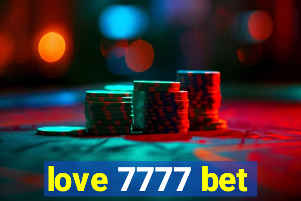 love 7777 bet