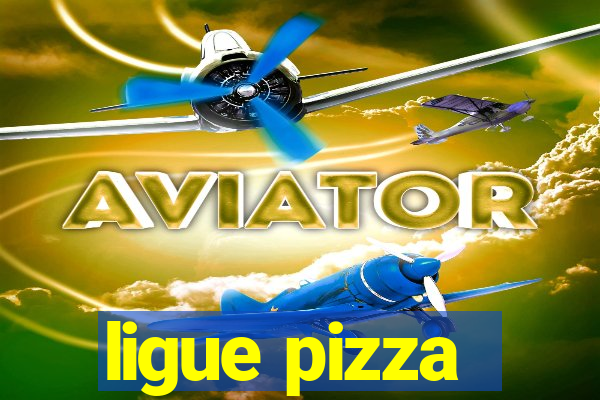 ligue pizza