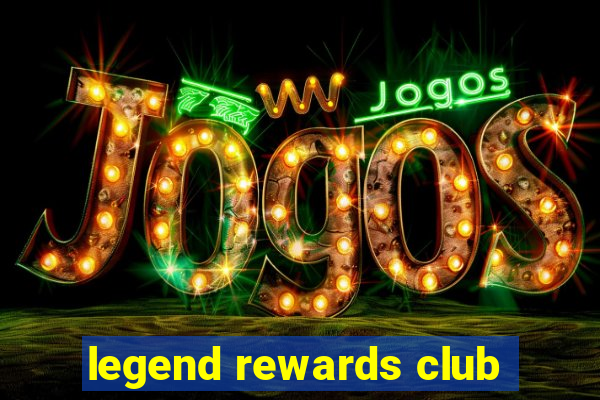 legend rewards club