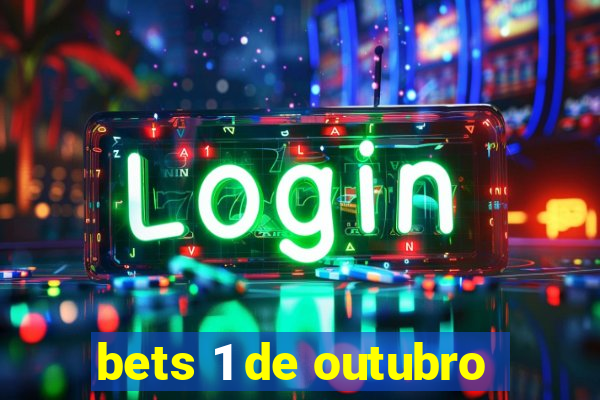 bets 1 de outubro