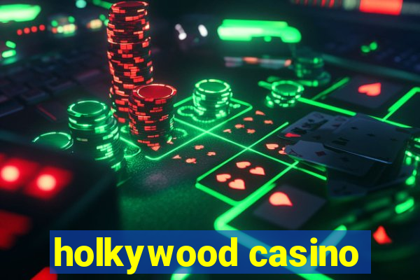 holkywood casino