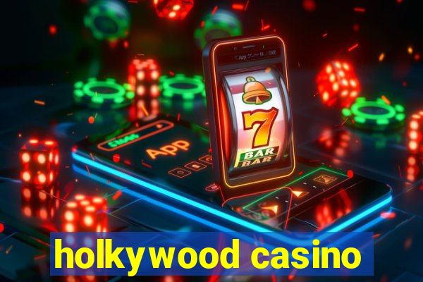 holkywood casino