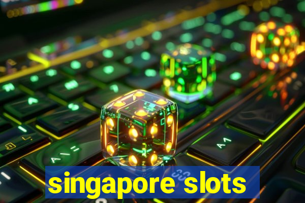 singapore slots