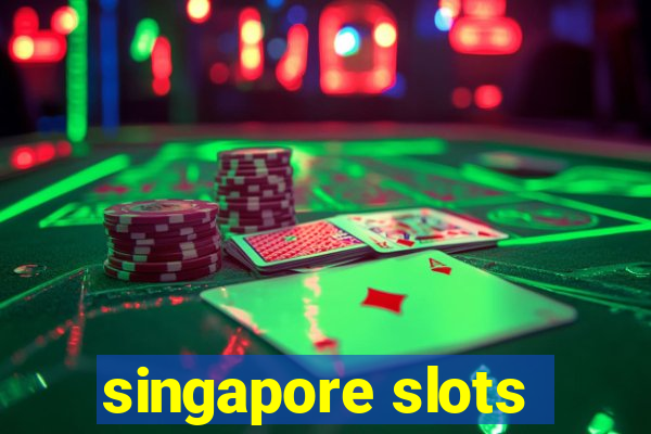 singapore slots