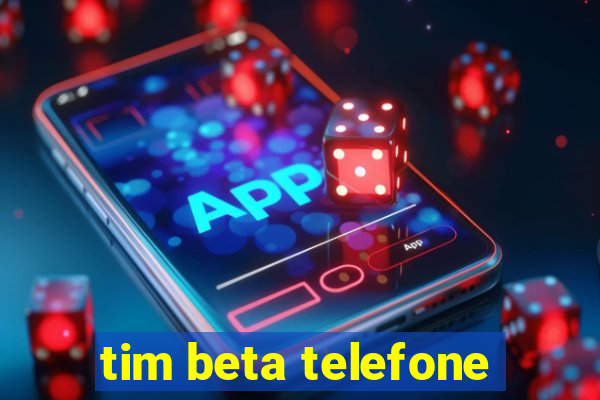 tim beta telefone