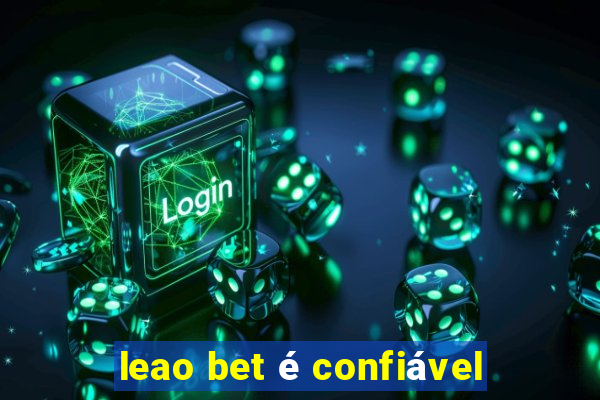 leao bet é confiável